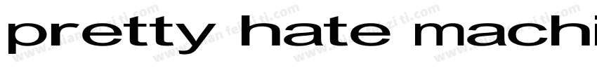 Pretty Hate Machine Regular字体转换